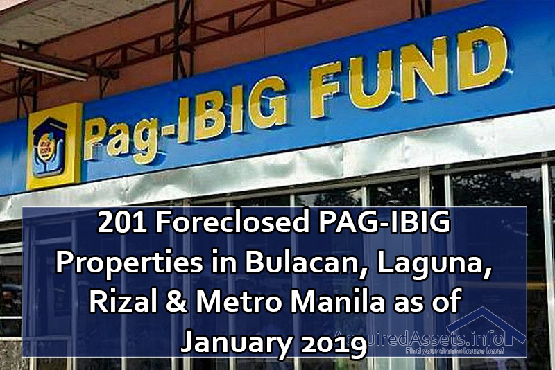 201 Foreclosed PagIBIG properties in Bulacan, Laguna, Rizal and Metro